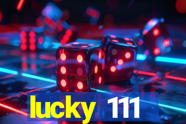 lucky 111